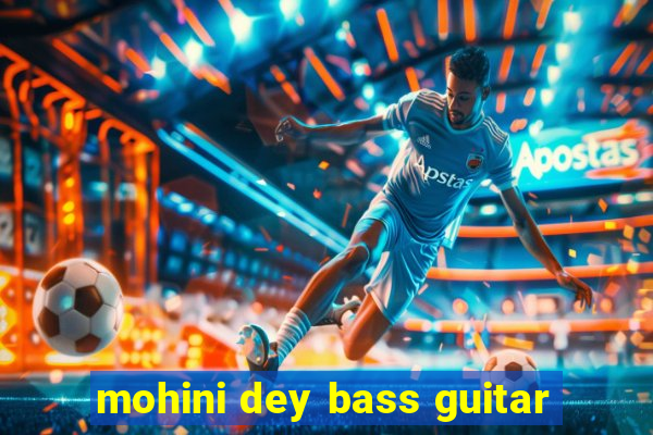 mohini dey bass guitar