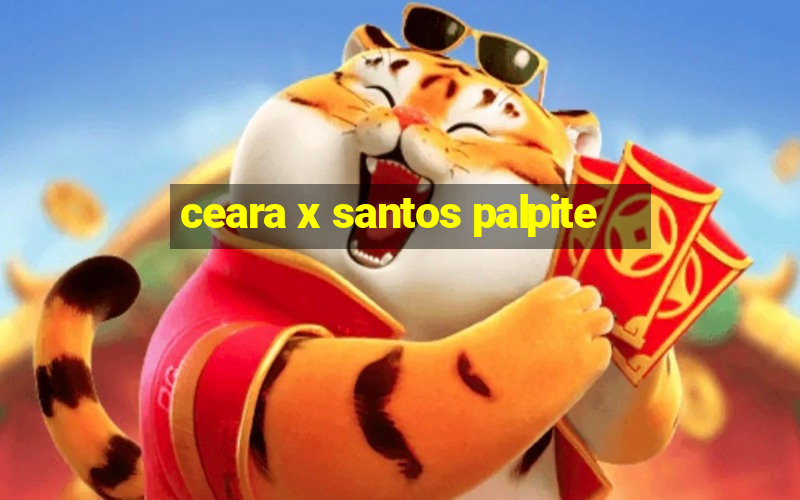 ceara x santos palpite