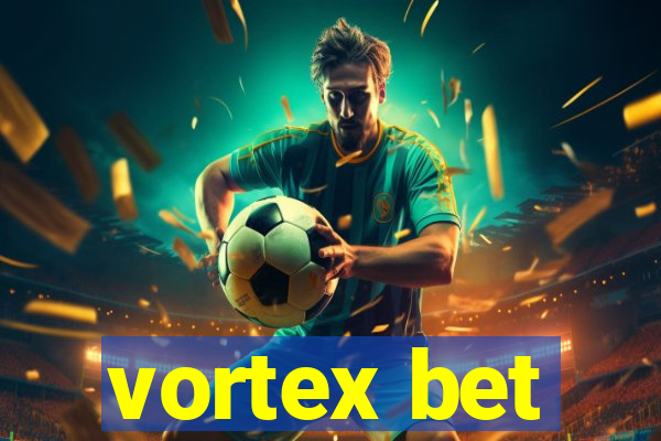 vortex bet