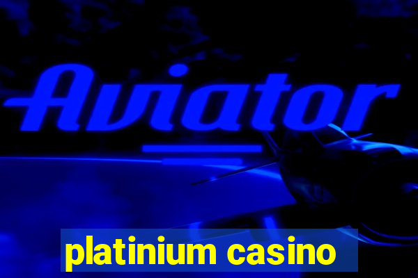 platinium casino