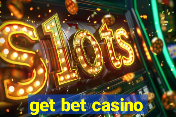 get bet casino