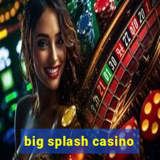 big splash casino