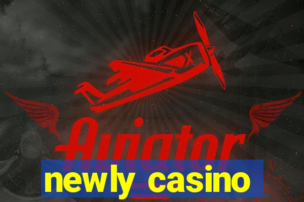 newly casino