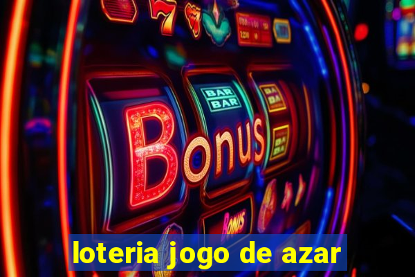 loteria jogo de azar