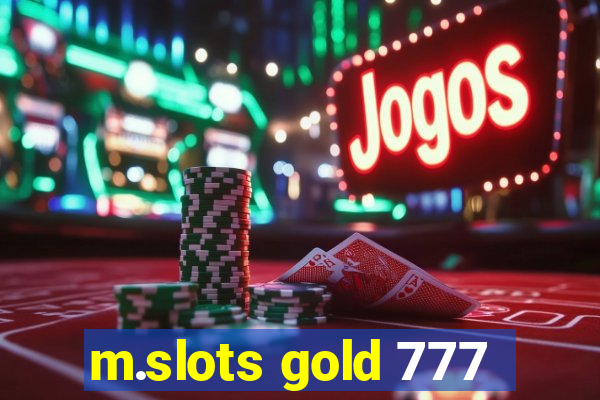 m.slots gold 777