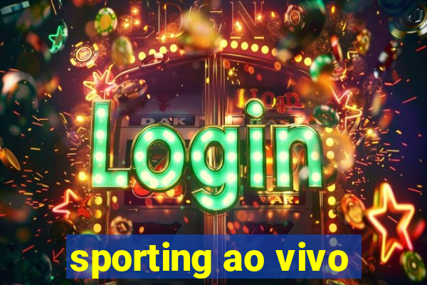 sporting ao vivo