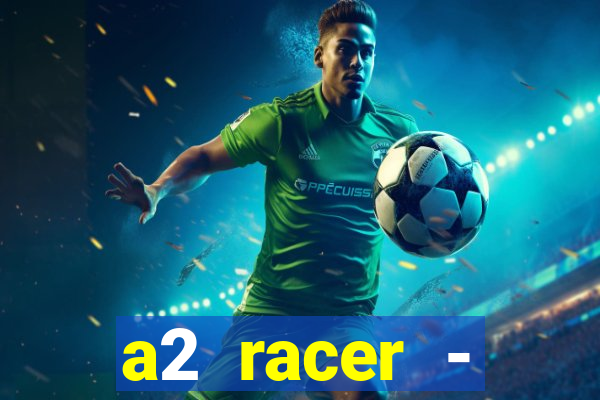 a2 racer - riscando o asfalto filme completo dublado download