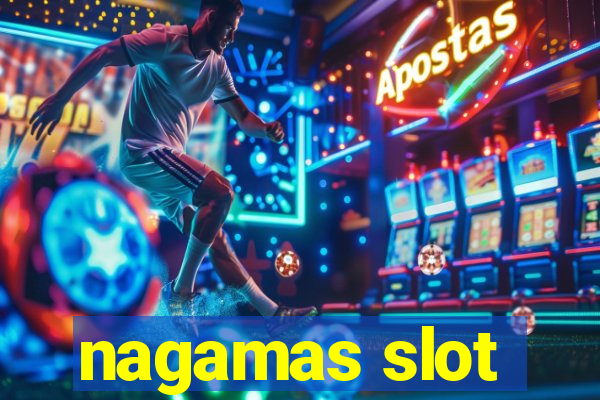 nagamas slot