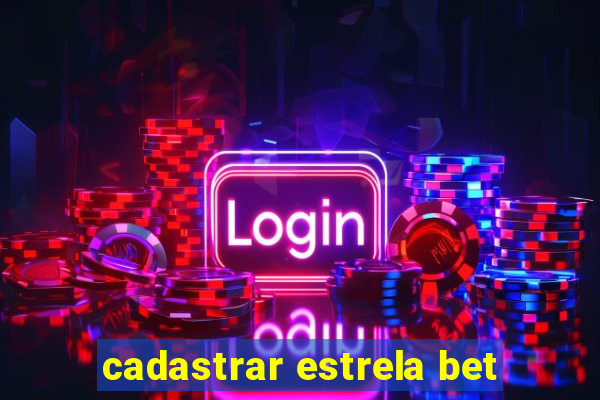 cadastrar estrela bet