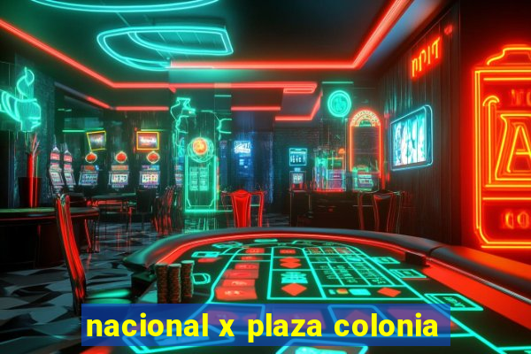 nacional x plaza colonia