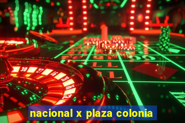 nacional x plaza colonia