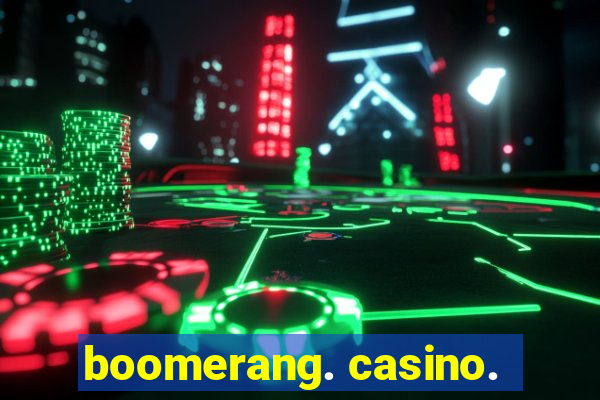 boomerang. casino.