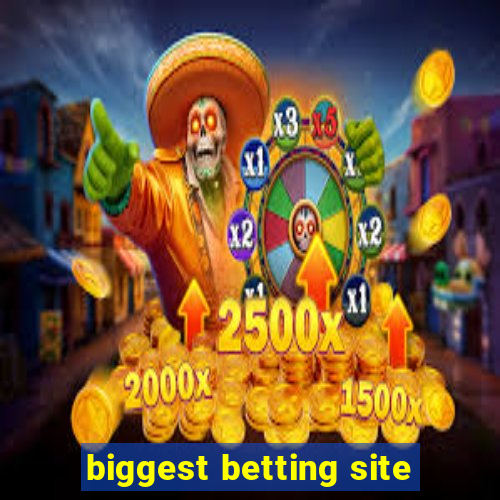 biggest betting site