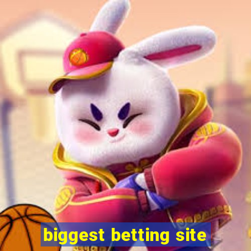 biggest betting site