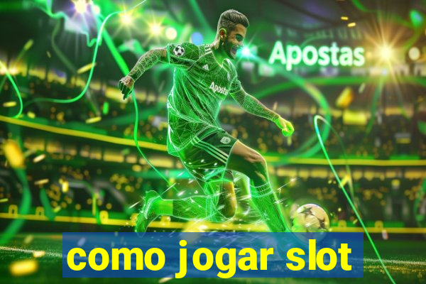 como jogar slot