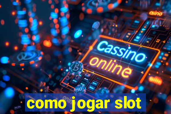 como jogar slot