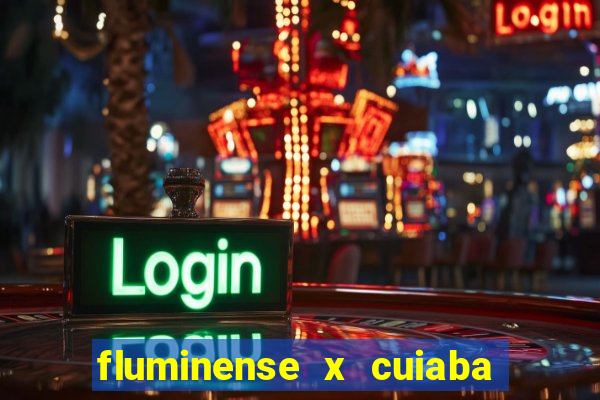 fluminense x cuiaba ao vivo