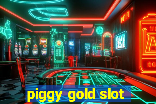 piggy gold slot