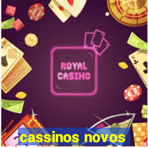 cassinos novos