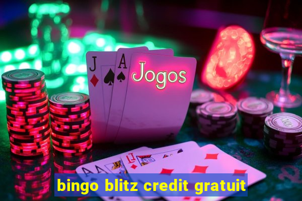 bingo blitz credit gratuit