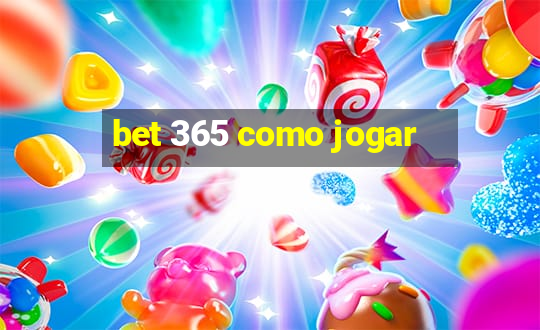 bet 365 como jogar