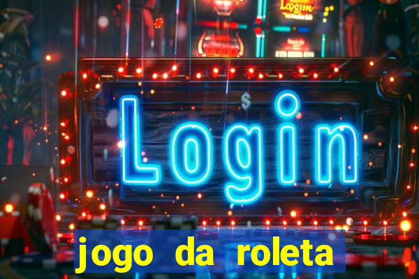 jogo da roleta esporte da sorte