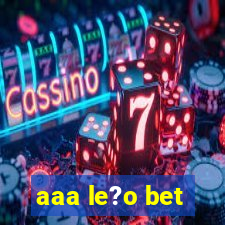 aaa le?o bet