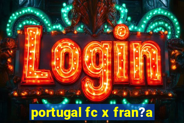 portugal fc x fran?a