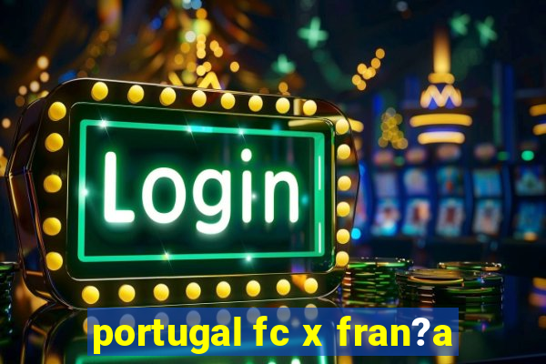 portugal fc x fran?a