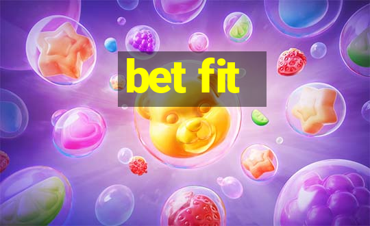 bet fit