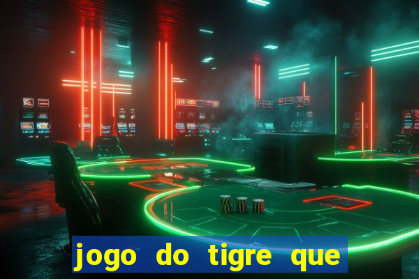 jogo do tigre que da bonus no cadastro