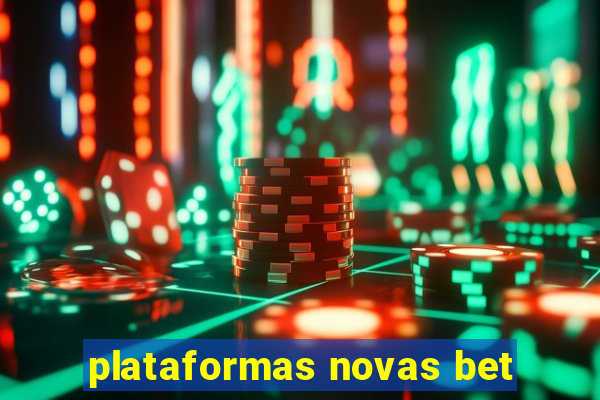 plataformas novas bet