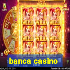 banca casino