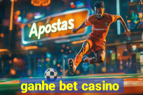 ganhe bet casino