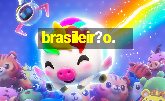 brasileir?o.