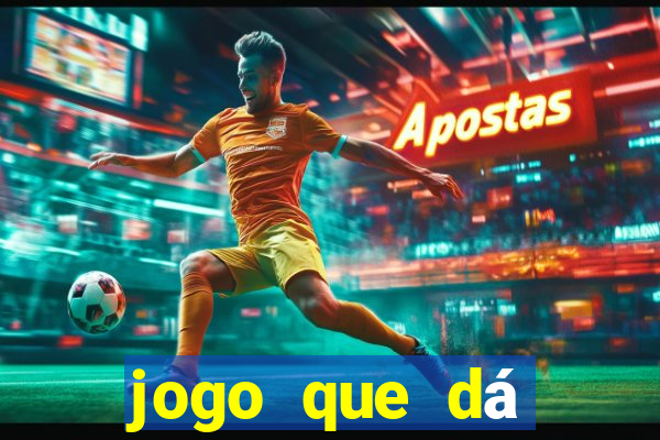 jogo que dá dinheiro sem depositar