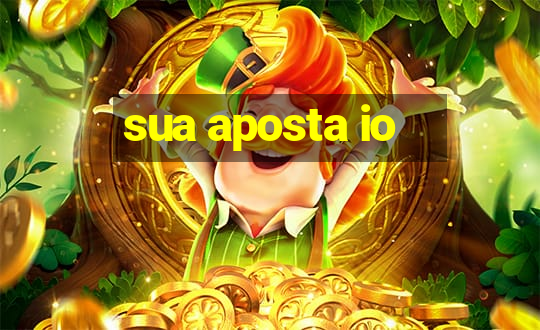 sua aposta io