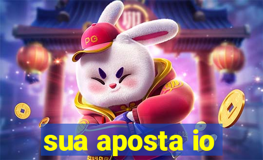 sua aposta io