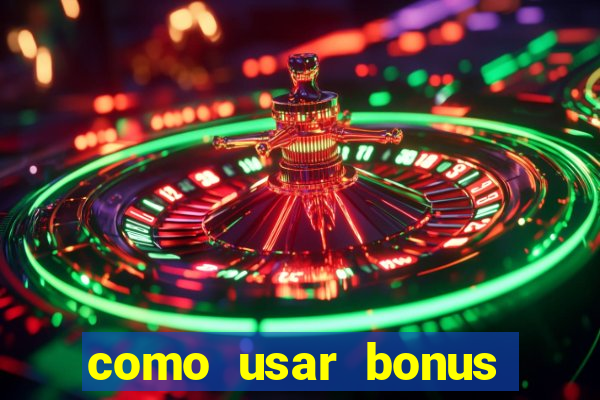 como usar bonus 1win casino