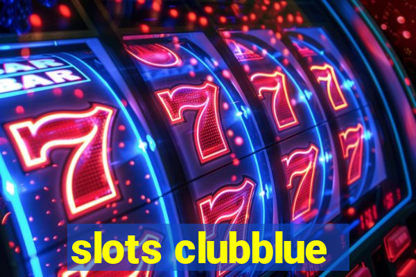 slots clubblue