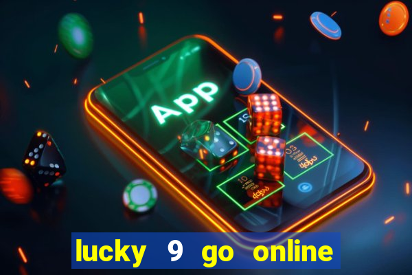 lucky 9 go online games gcash