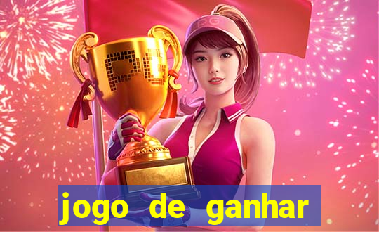 jogo de ganhar muito dinheiro