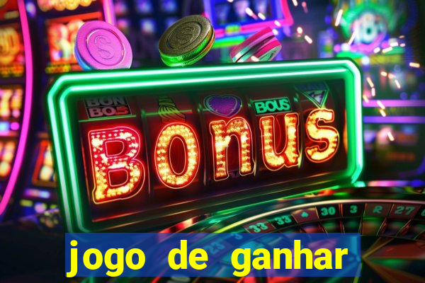 jogo de ganhar muito dinheiro