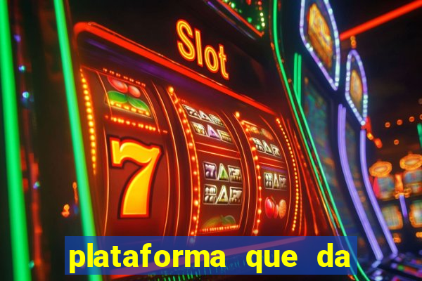 plataforma que da bonus de cadastro sem deposito