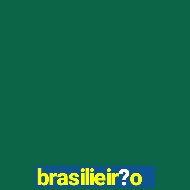 brasilieir?o