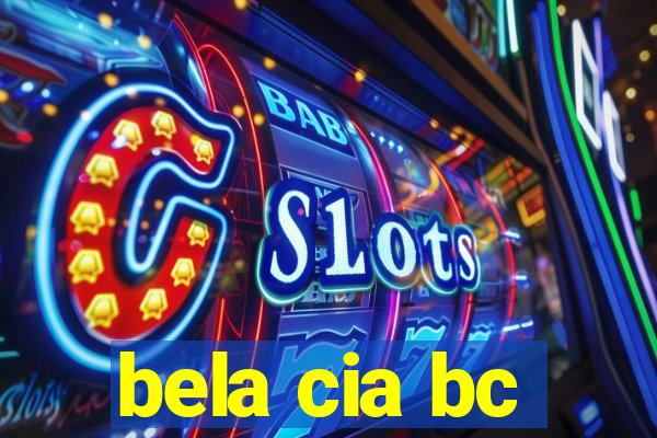 bela cia bc