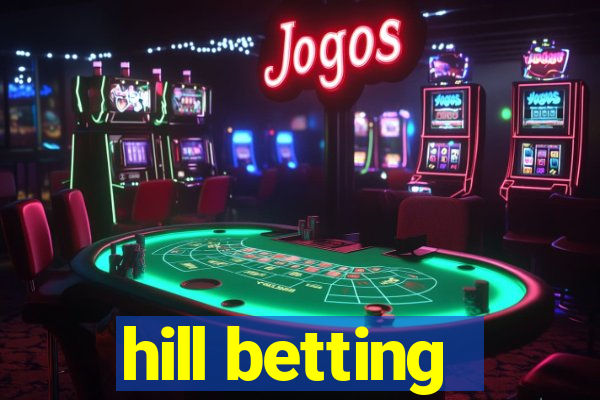 hill betting