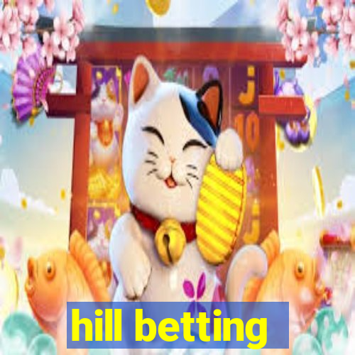 hill betting