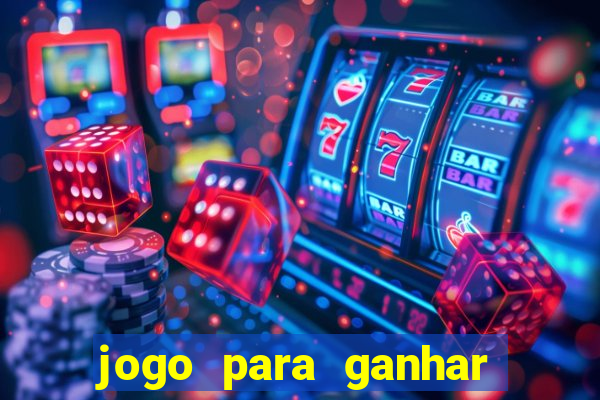 jogo para ganhar dinheiro rapido