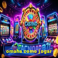 omaha como jogar